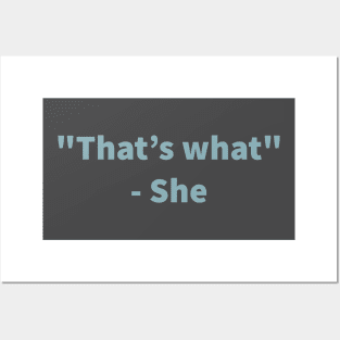 That's what she said Posters and Art